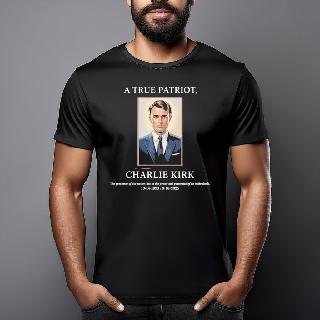 A True Patriot Charlie Kirk 1993-2025 Shirt - Charlie Kirk Merch