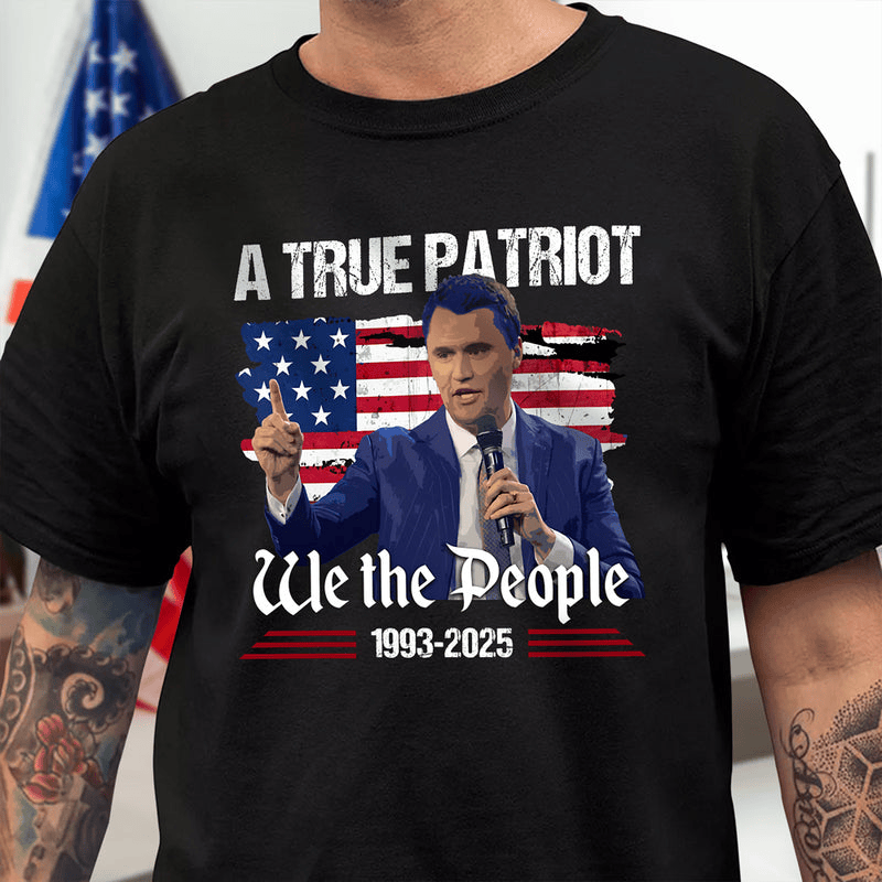 A True Patriot Charlie Kirk American Flag Dark Shirt We The People Shirt