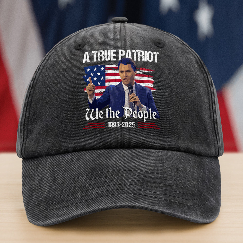 A True Patriot Charlie Kirk American Flag Washed Baseball Cap We The People Cap Gift for Faith and Freedom Believers