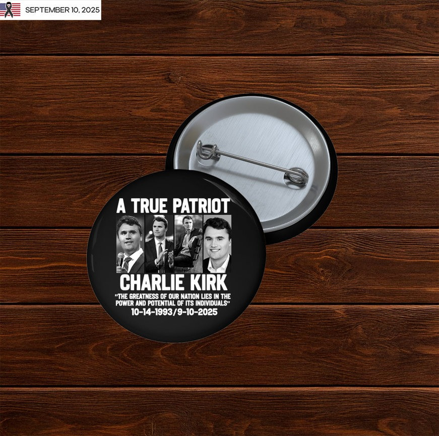 A True Patriot Charlie Kirk Button Charlie Kirk Freedom Merch Patriotic Gifts