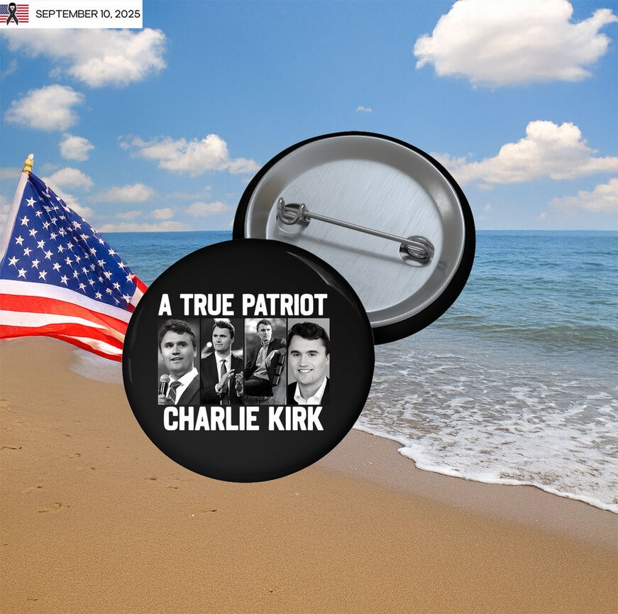 A True Patriot Charlie Kirk Button Rest In Peace Charlie Kirk Merch Memorial Gifts