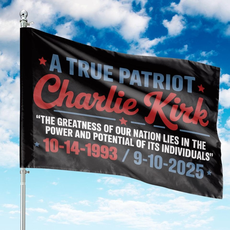 A True Patriot Charlie Kirk Flag A True Patriot Tribute With Quote Outdoor Decor