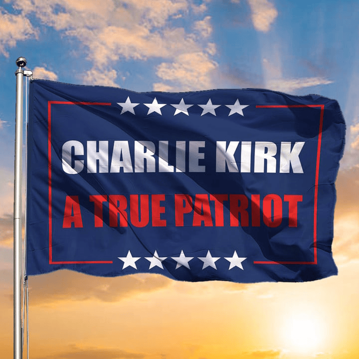 A True Patriot Charlie Kirk Flag Memorial Flag Turning Point USA Merch