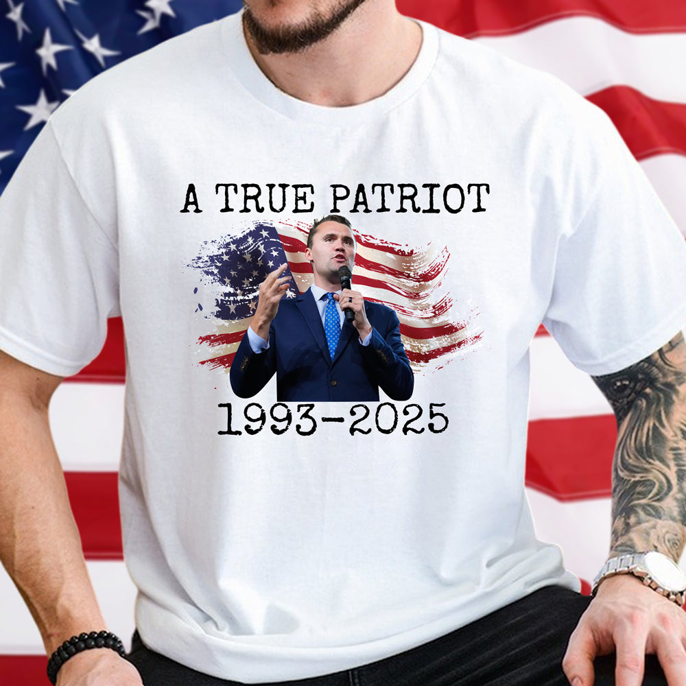 A True Patriot Charlie Kirk Memorial Bright Shirt Gift for American Conservatives