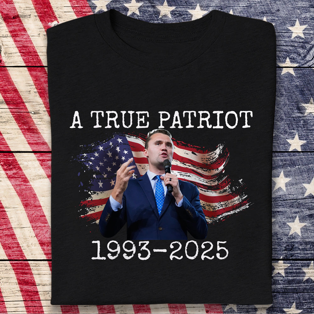 A True Patriot Charlie Kirk Memorial Dark Shirt Gift for Patriots