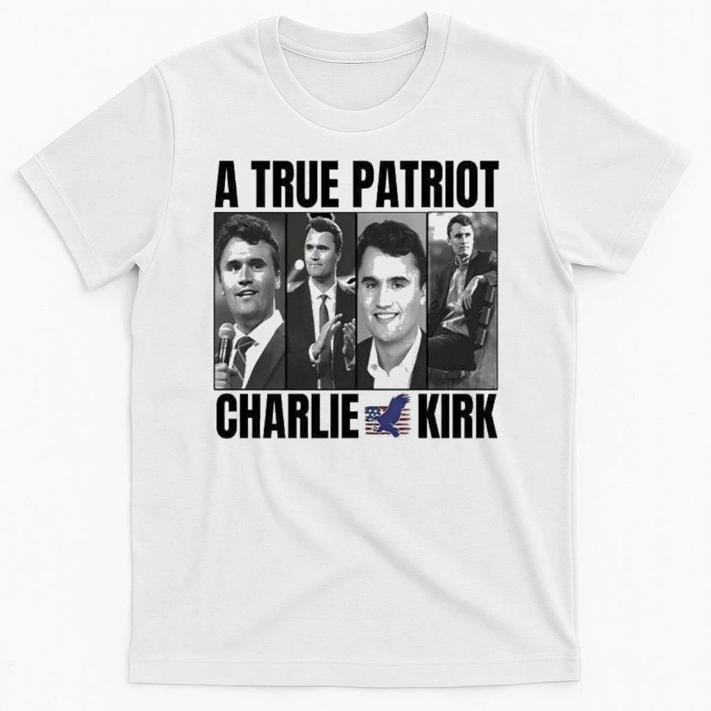 A True Patriot Charlie Kirk Shirt Charlie Kirk Shirt Patriotic Gifts For Him