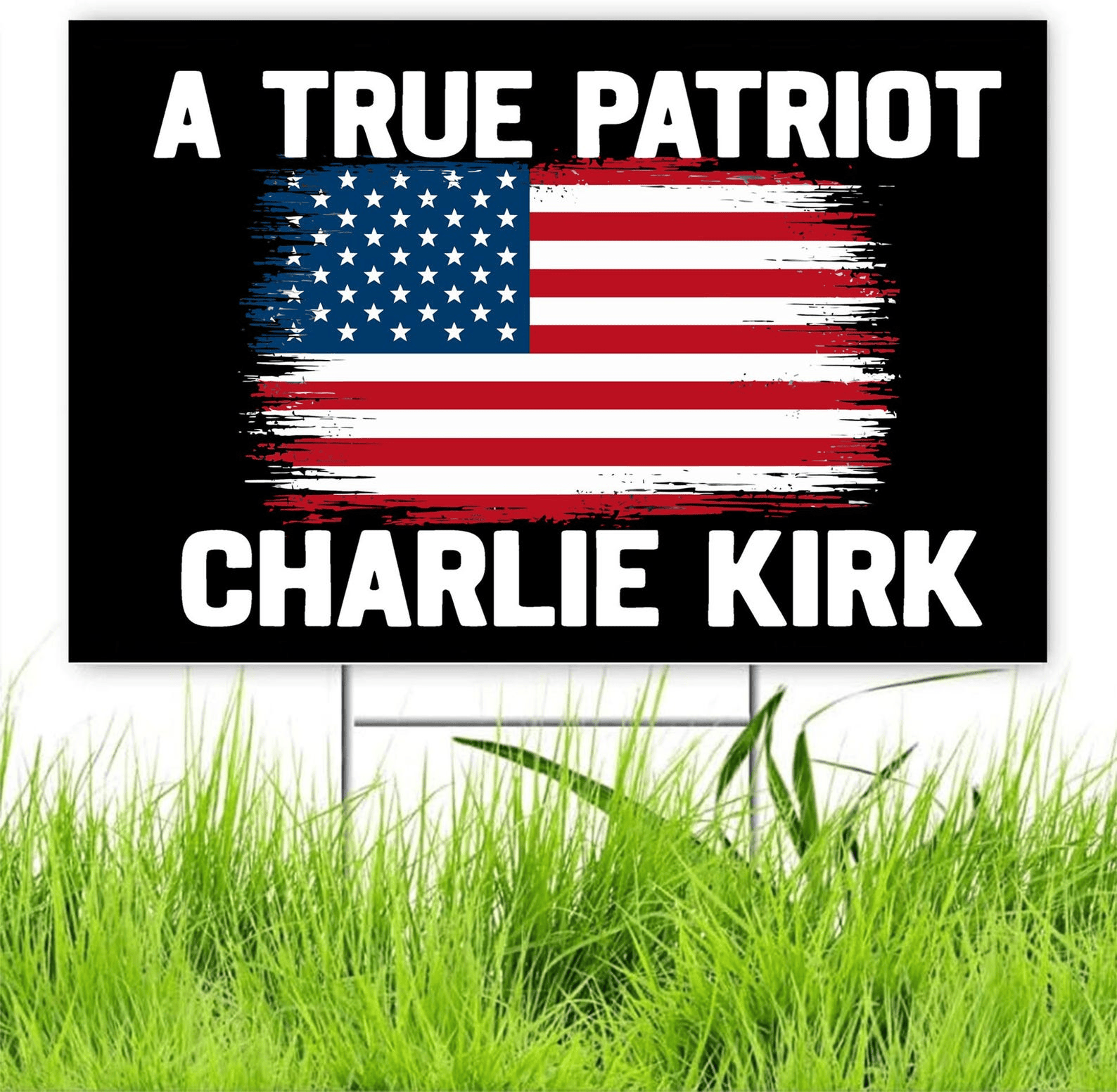 A True Patriot Charlie Kirk Sign Justice for Charlie Yard Sign