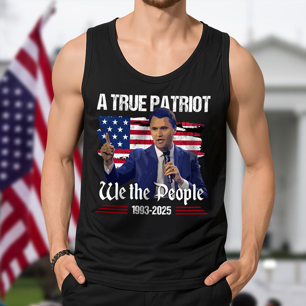 A True Patriot Charlie Kirk We The People American Flag Tanktop Gift for Free Speech Supporters