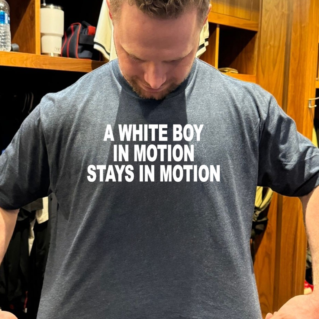 A White Boy In Motion Stays In Motion Shirt Birthday Ideas For Husband A White Boy In Motion Stays In Motion Shirt Birthday Ideas For Husband