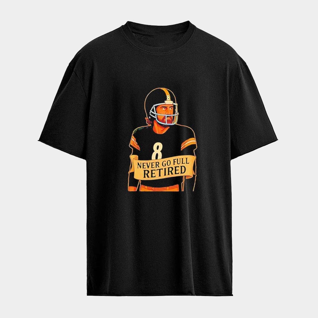 Aaron Rodgers Pittsburgh Football Never Go Full Retired T-Shirt Gifts For Football Fans