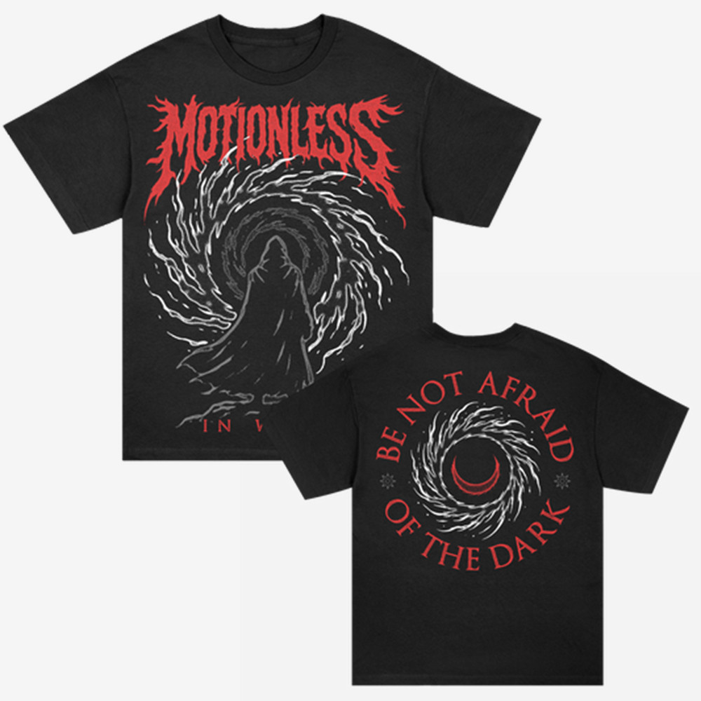 Abyss Be Not Afraid Of The Dark T-Shirt Motionless In White Clothed Gift For Music Fans