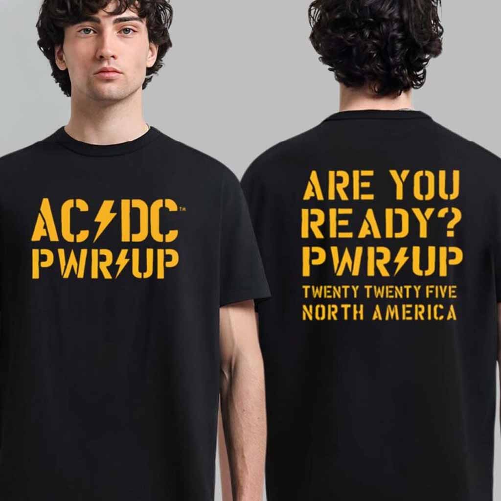ACDC Are You Ready PWR UP 2025 Tour Twenty Twenty Five North America T-Shirt ACDC Merch Gifts For Dudes ACDC Are You Ready PWR UP 2025 Tour Twenty Twenty Five North America T-Shirt ACDC Merch Gifts For Dudes