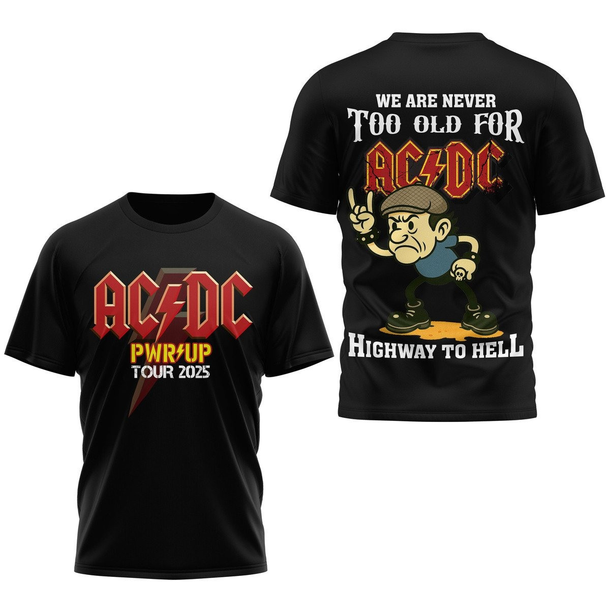 ACDC We're Never Too Old For Pwr Up Tour 2025 T-Shirt Music Lovers Gifts