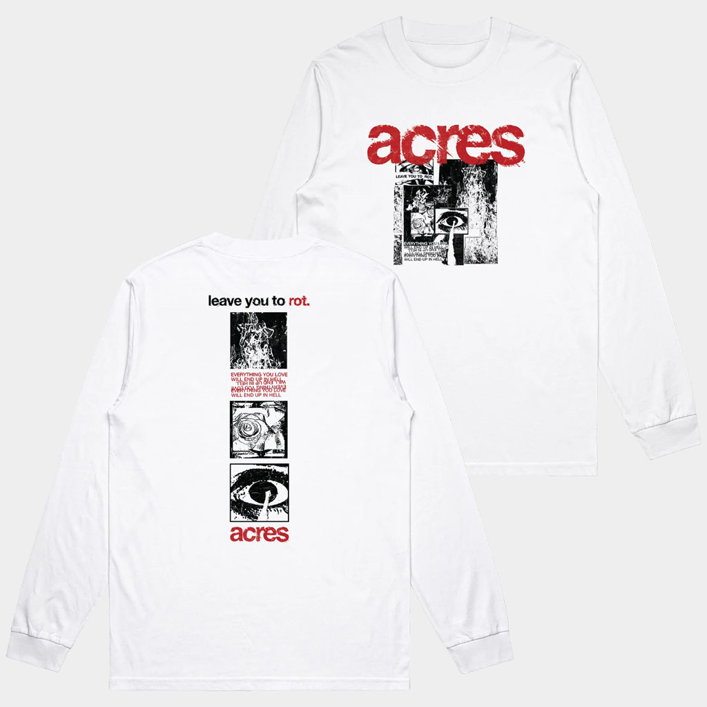 ACRES Merch 2026 Leave You To Rot Long Sleeve T-Shirt ACRES Shirt Gift Ideas For Friends