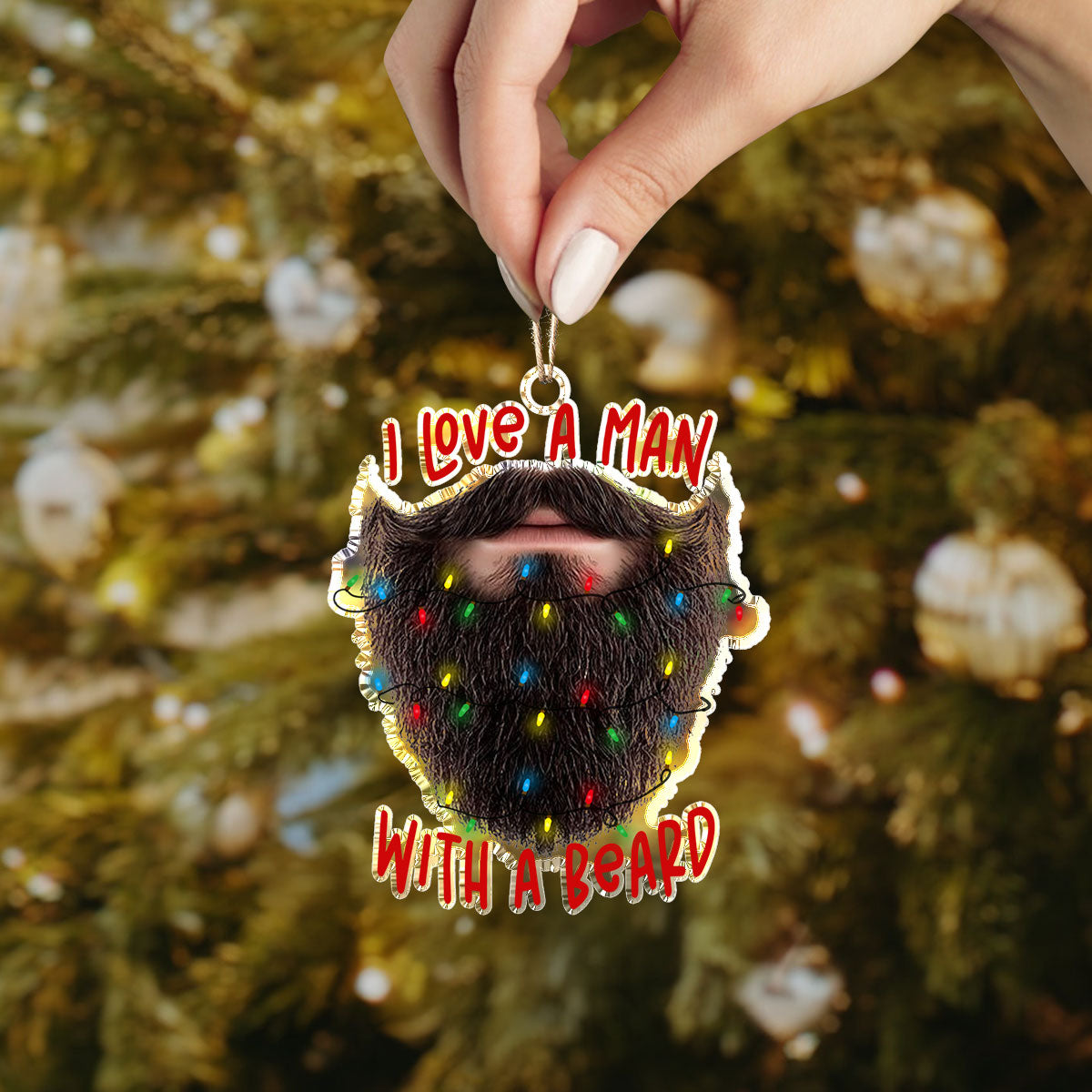 Acrylic Ornament I Love A Man With A Beard Beautiful Christmas Ornament