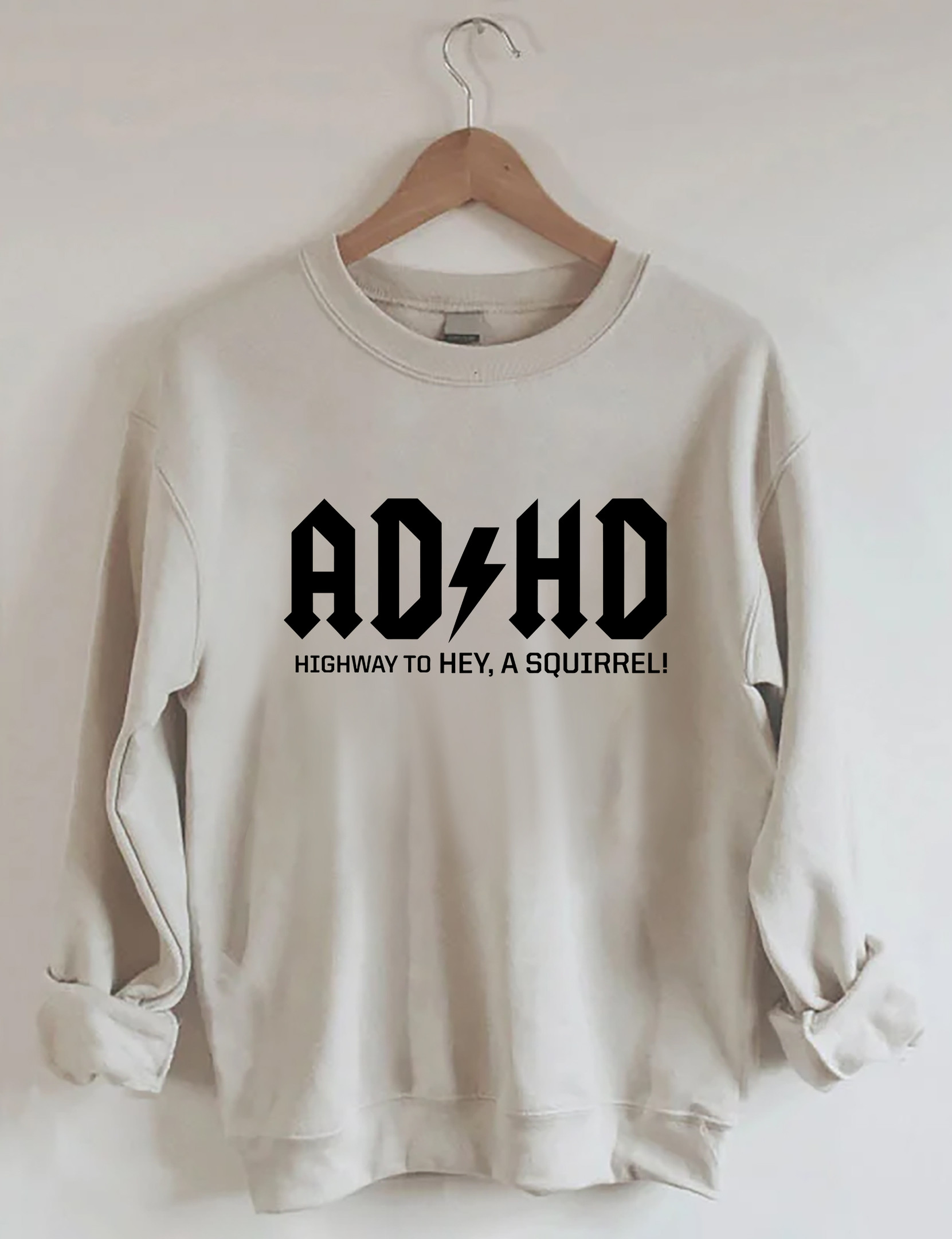 Adhd Highway To Hey A Squirrel Sweatshirt Modern Style Funny Clothing Women's Gift Ideas