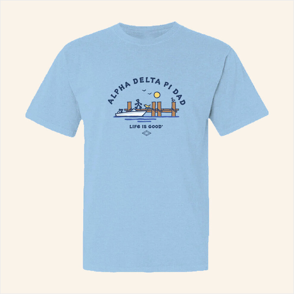 ADPI Merch LIFE IS GOOD Boat Alpha Delta Pi Dad T-Shirt Gifts For Dad Gifts For Friends