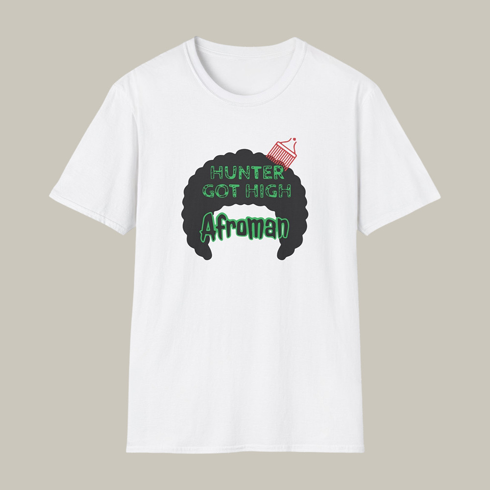 Afroman Hunter Got High T-Shirt Music Concert Tee Afroman Lover Present