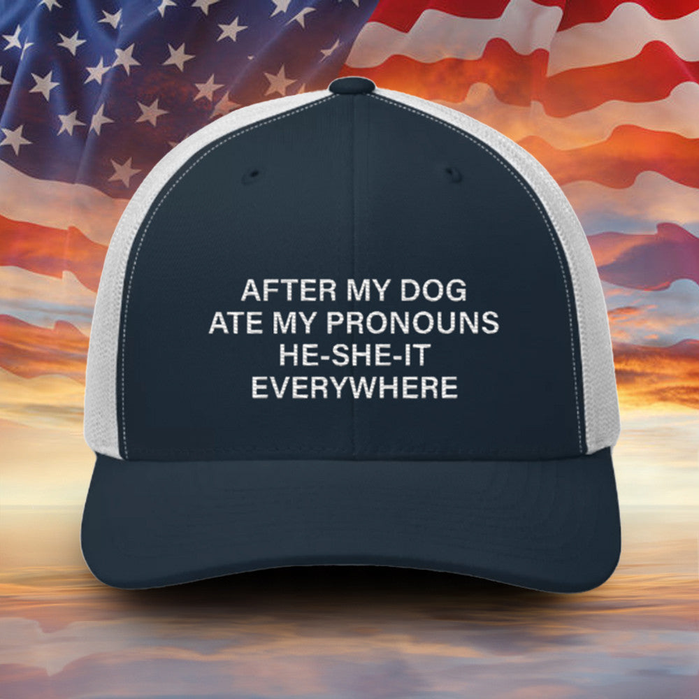 After My Dog Ate My Pronouns He She It Everywhere Embroidered Hat Funny Sayings Men Hat Gift After My Dog Ate My Pronouns He She It Everywhere Embroidered Hat Funny Sayings Men Hat Gift