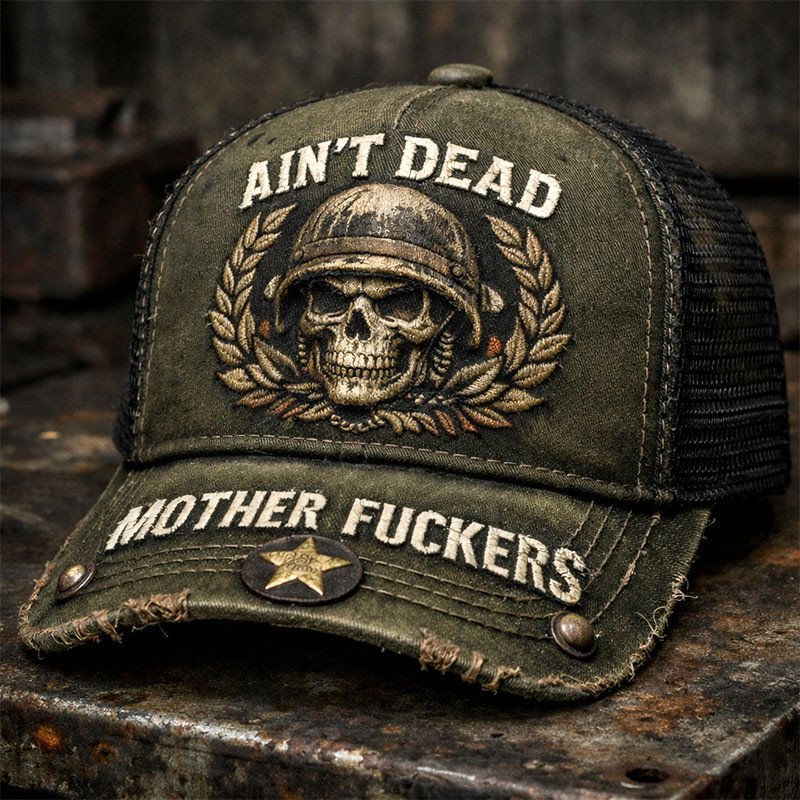 Ain't Dead Mother Fuckers Veteran Hat Patriotic Skull Baseball Cap Cool Gift For Veteran Dad