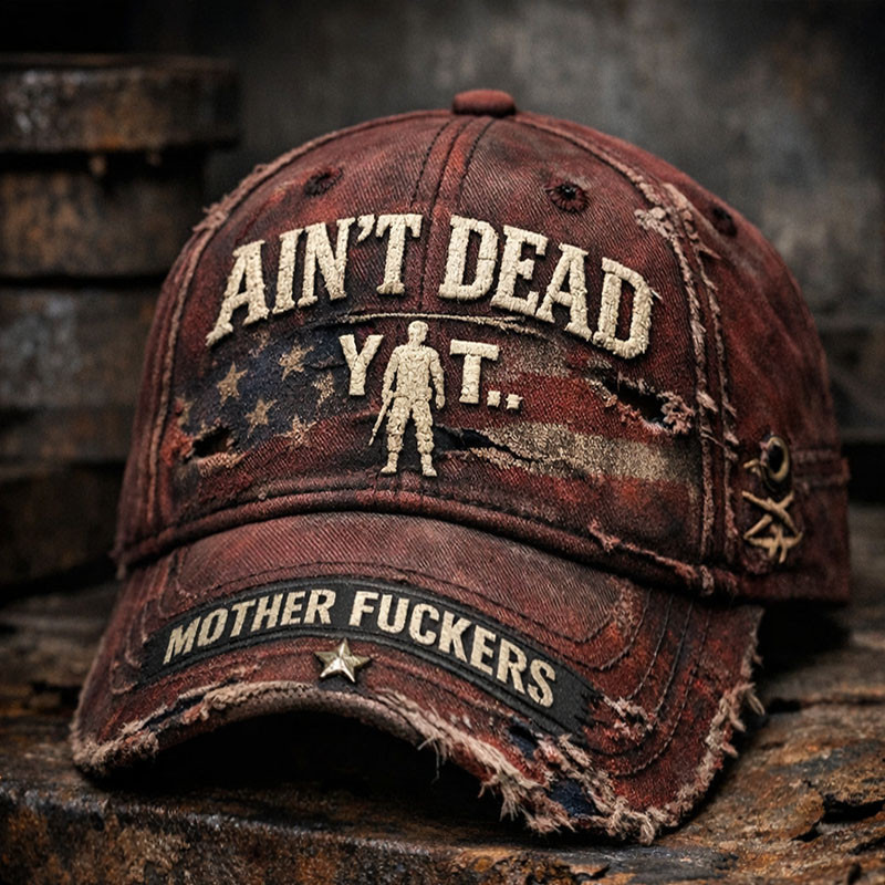 Ain't Dead Yet Mother Fckers Vintage Hat Veteran Force Baseball Cap Husband Gift Ideas