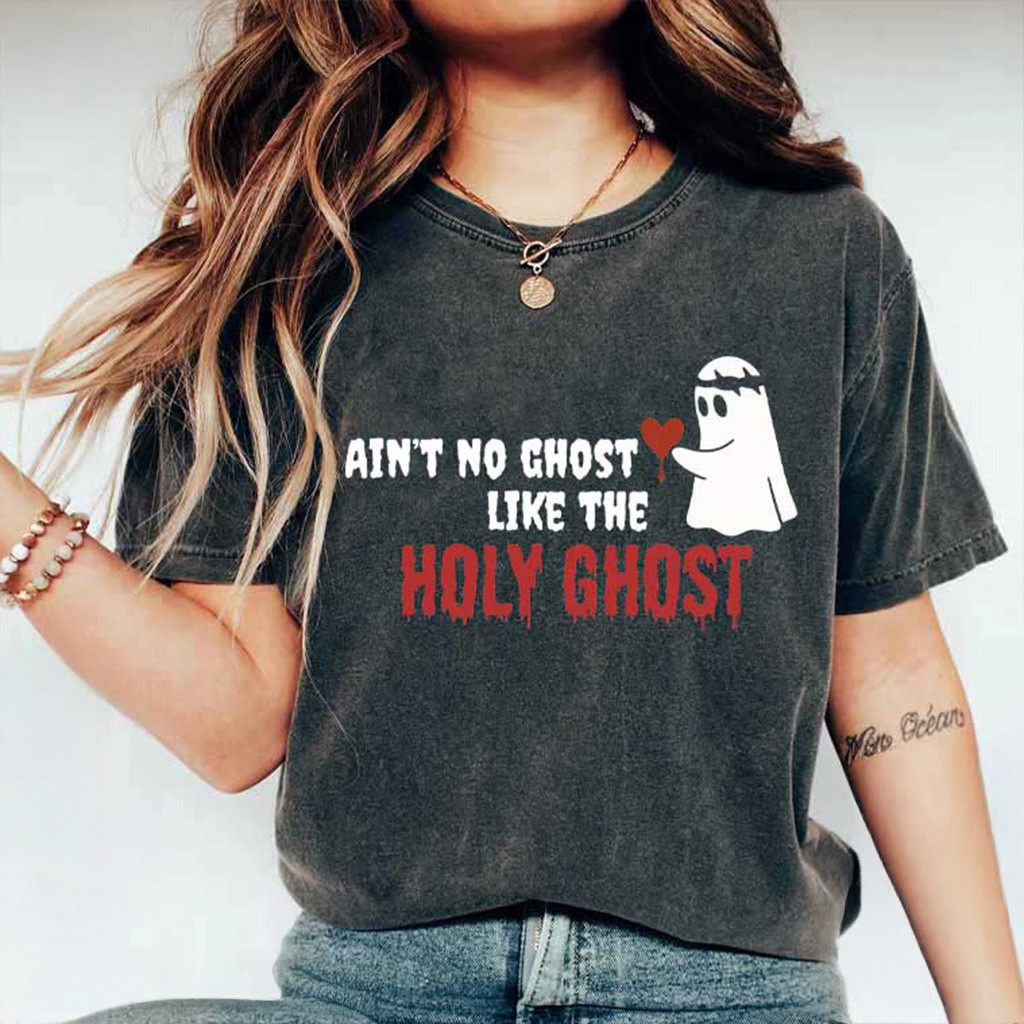 Ain't No GhoÃŒÂt Like The Holy Ghost Shirt Funny T-Shirt Gifts For Friends Ain't No GhoÃŒÂt Like The Holy Ghost Shirt Funny T-Shirt Gifts For Friends