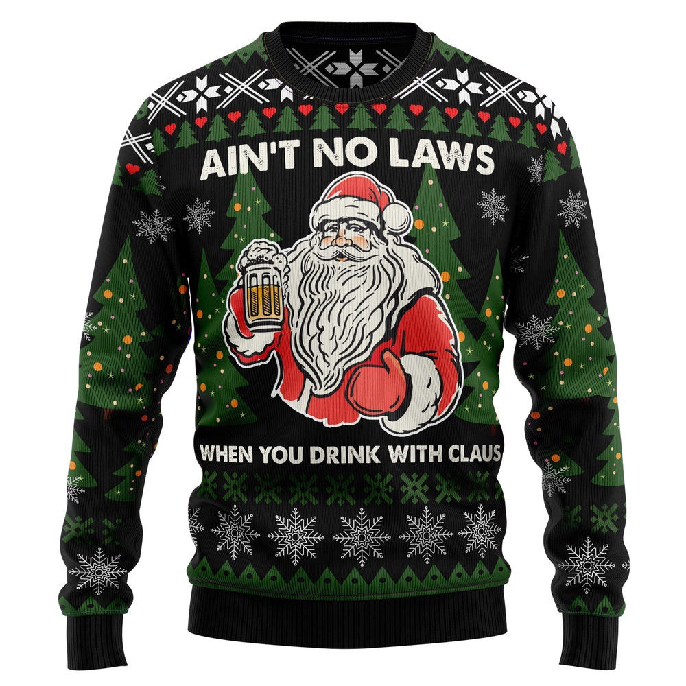 Ain't No Laws When You Drink With Claus Ugly Christmas Sweater Gift for Christmas