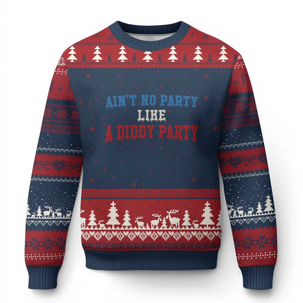 Ain't No Party Like A Diddy Party Ugly Christmas Sweater Funny Adult Sweater P Diddy Gifts