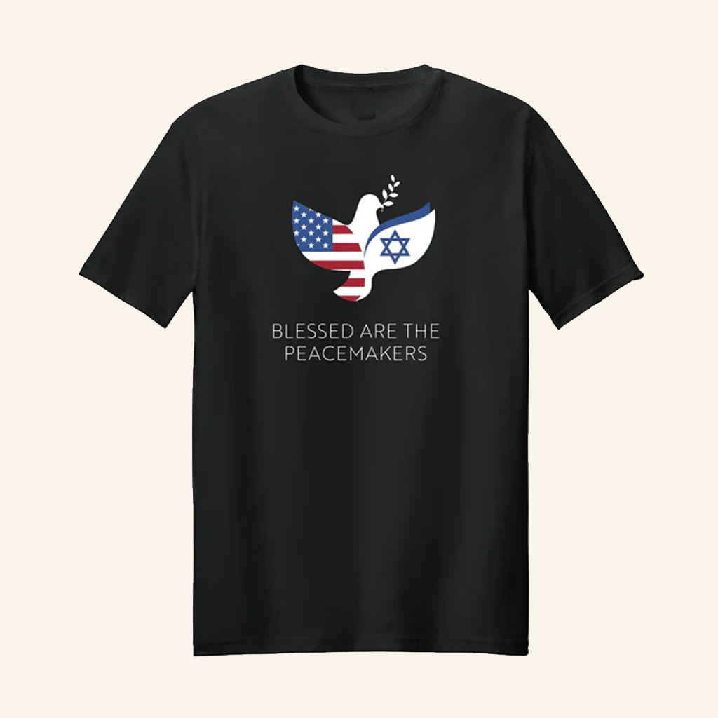AIPAC Merch Blessed Are The Peacemakers T-Shirt Dad Christmas Gifts AIPAC Merch Blessed Are The Peacemakers T-Shirt Dad Christmas Gifts