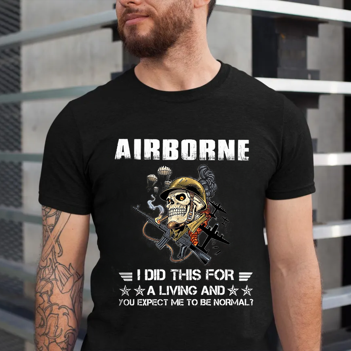 Airborne Military T-Shirt I Did This For a Living and You Expect Me to Be Normal Shirt Gift for Veterans