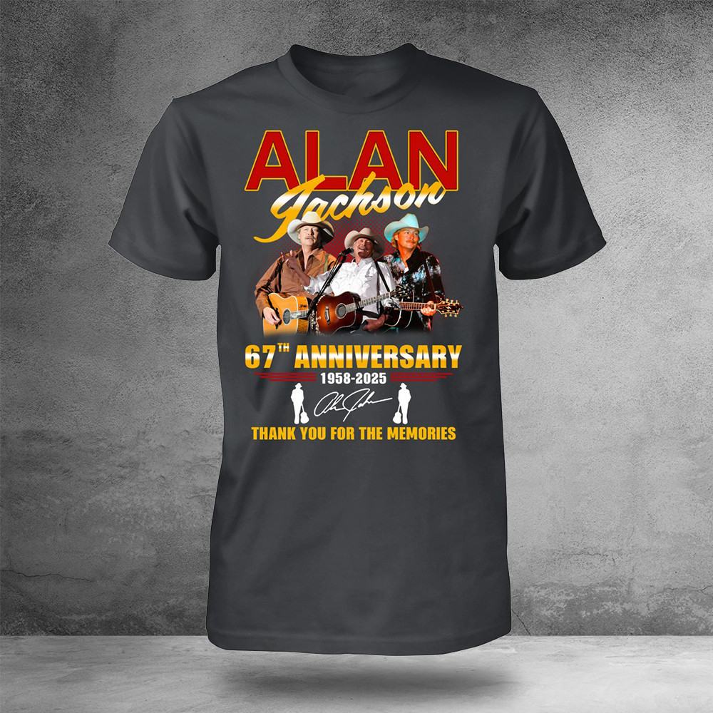 Alan Jackson 67th Anniversary 1958-2025 Thank You For The Memories T-Shirt Fans Gift