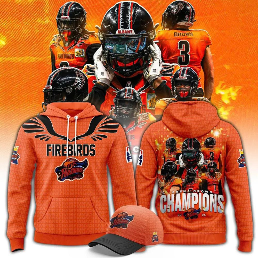 Albany Firebirds Arena Crown Champions 2025 Limited Edition Hoodie Fans Gifts For Him