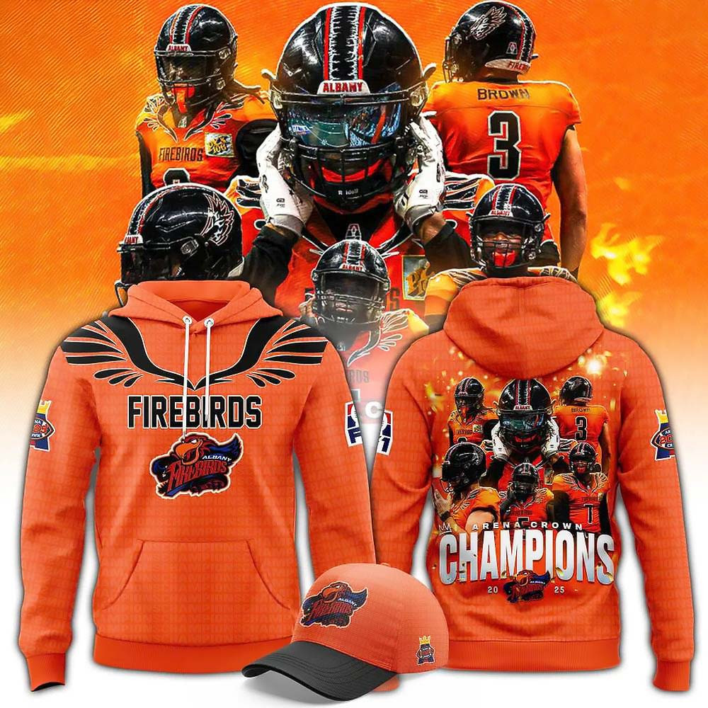 Albany Firebirds Arena Crown Champions 2025 Limited Edition Hoodie Presents For Football Fans