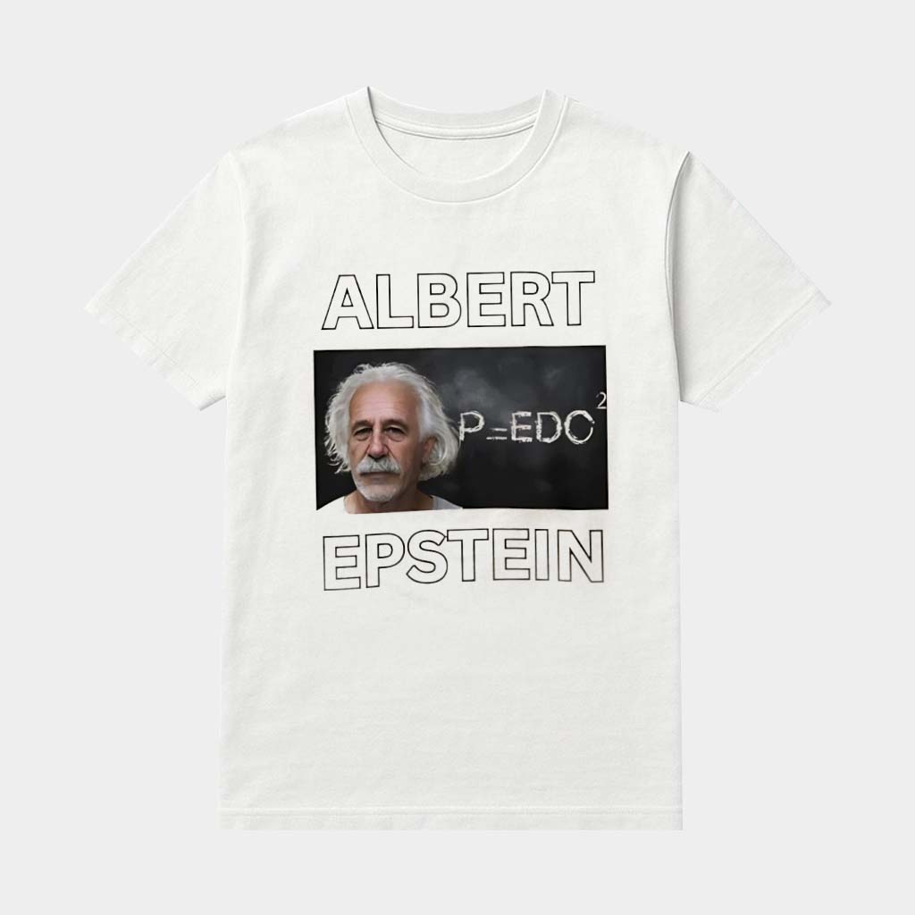 Albert Epstein Albert Einstein Parody Shirt Funny Gifts For Friends