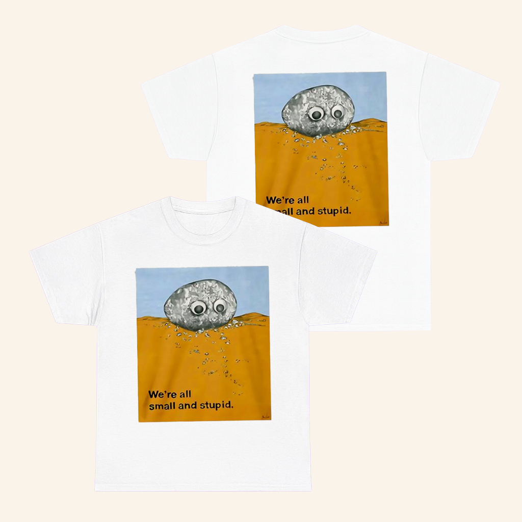 Alex Rochon Wearing We're All Small And Stupid T-Shirt Gifts Ideas For Husband Alex Rochon Wearing We're All Small And Stupid T-Shirt Gifts Ideas For Husband