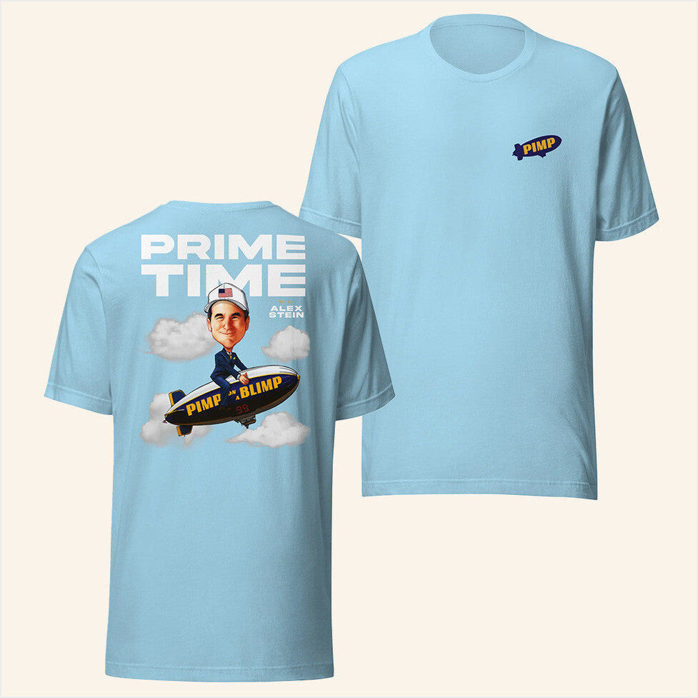 Alex Stein Merch Pimp On A Blimp Shirt Light Blue Gifts For Wife Birthday Gifts For Best Friend