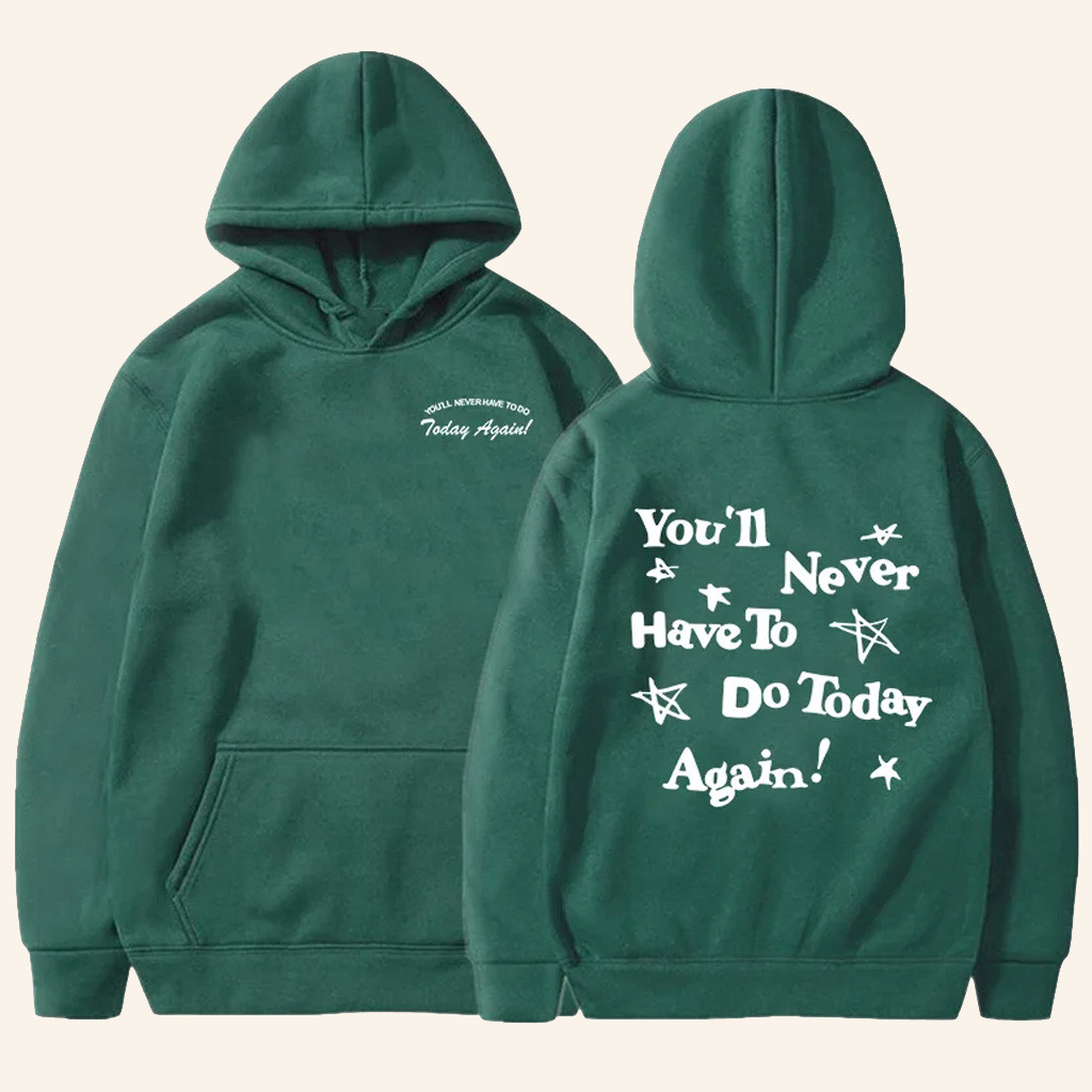 Alex Warren Merch Alex Warren Tour Hoodie You'll Never Have To Do Today Again Hoodie Him Gifts