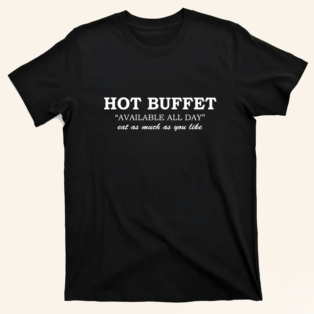 Alexander Skarsgard Wearing Hot Buffet Available All Day Eat As Much As You Like Shirt Fan Gift Alexander Skarsgard Wearing Hot Buffet Available All Day Eat As Much As You Like Shirt Fan Gift