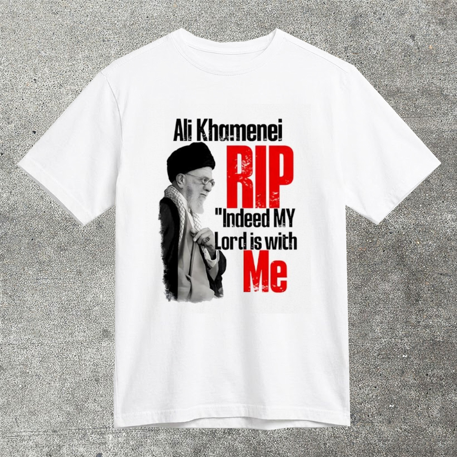 Ali Khamenei RIP Indeed My Lord Is With Me T-Shirt Iran Supreme Leader Tribute Merch Best Gift Ideas