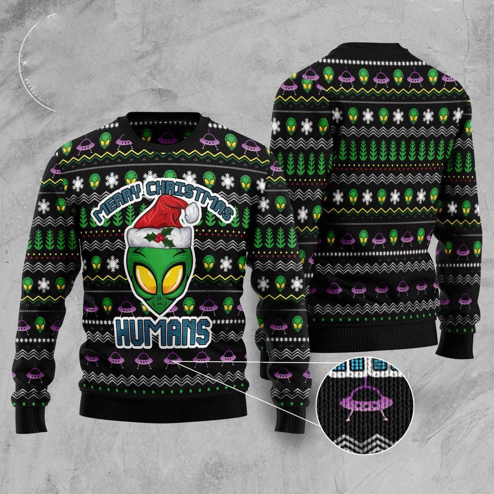 Alien Merry Christmas Humans Ugly Christmas Sweater Funny Ugly Christmas Sweater Holiday Gifts