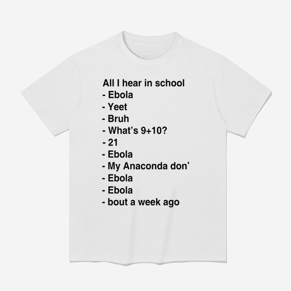 All I Hear In School Ebola Yeet Bruh Shirt Best Father's Day Gifts All I Hear In School Ebola Yeet Bruh Shirt Best Father's Day Gifts