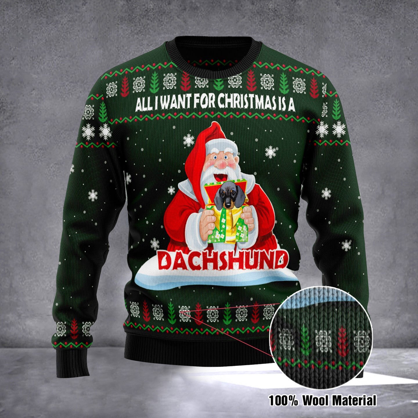 All I Want For Christmas Is A Dachshund Ugly Sweater Funny Xmas Clothing Dog Lovers Gift All I Want For Christmas Is A Dachshund Ugly Sweater Funny Xmas Clothing Dog Lovers Gift