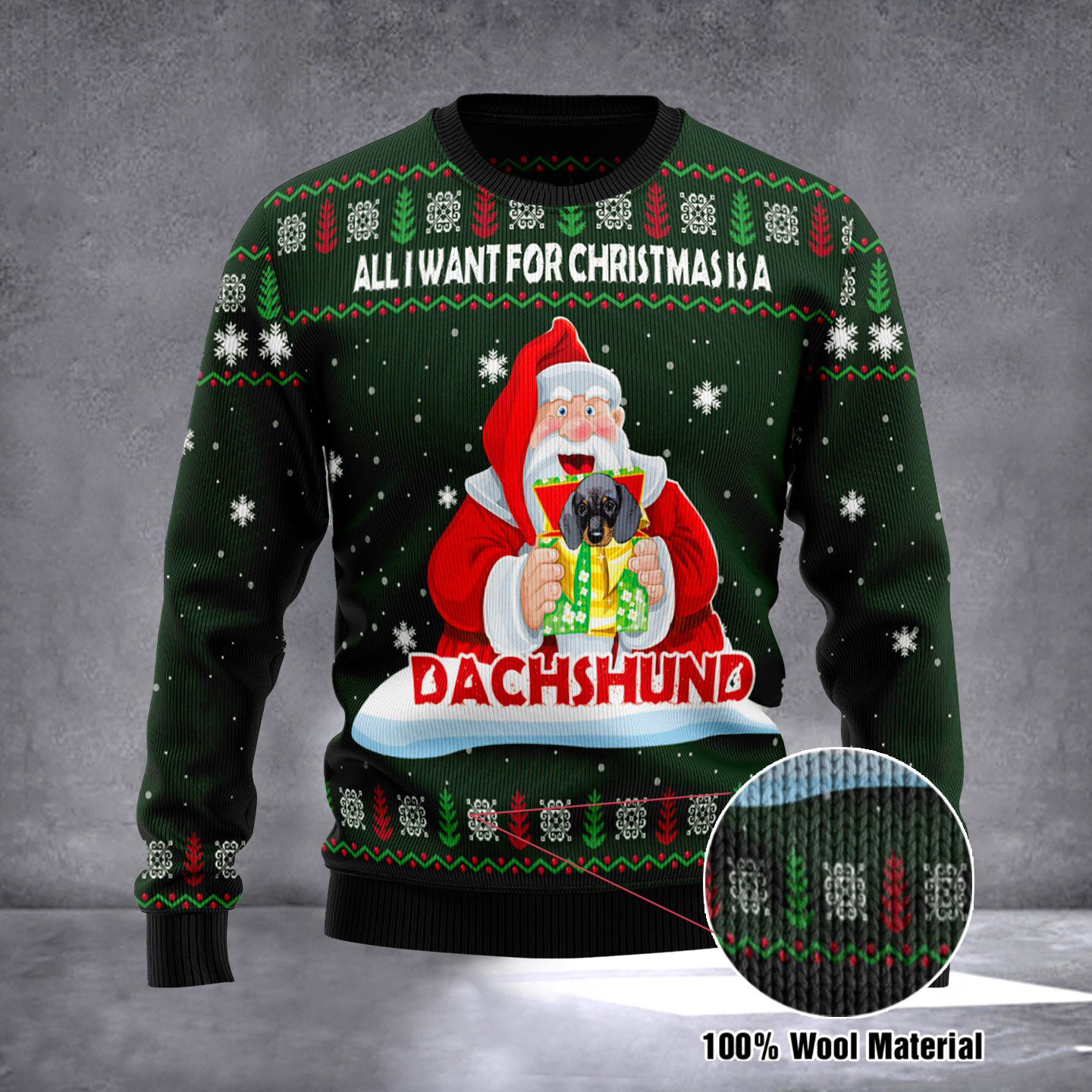 All I Want For Christmas Is A Dachshund Ugly Sweater Funny Xmas Clothing Dog Lovers Gift