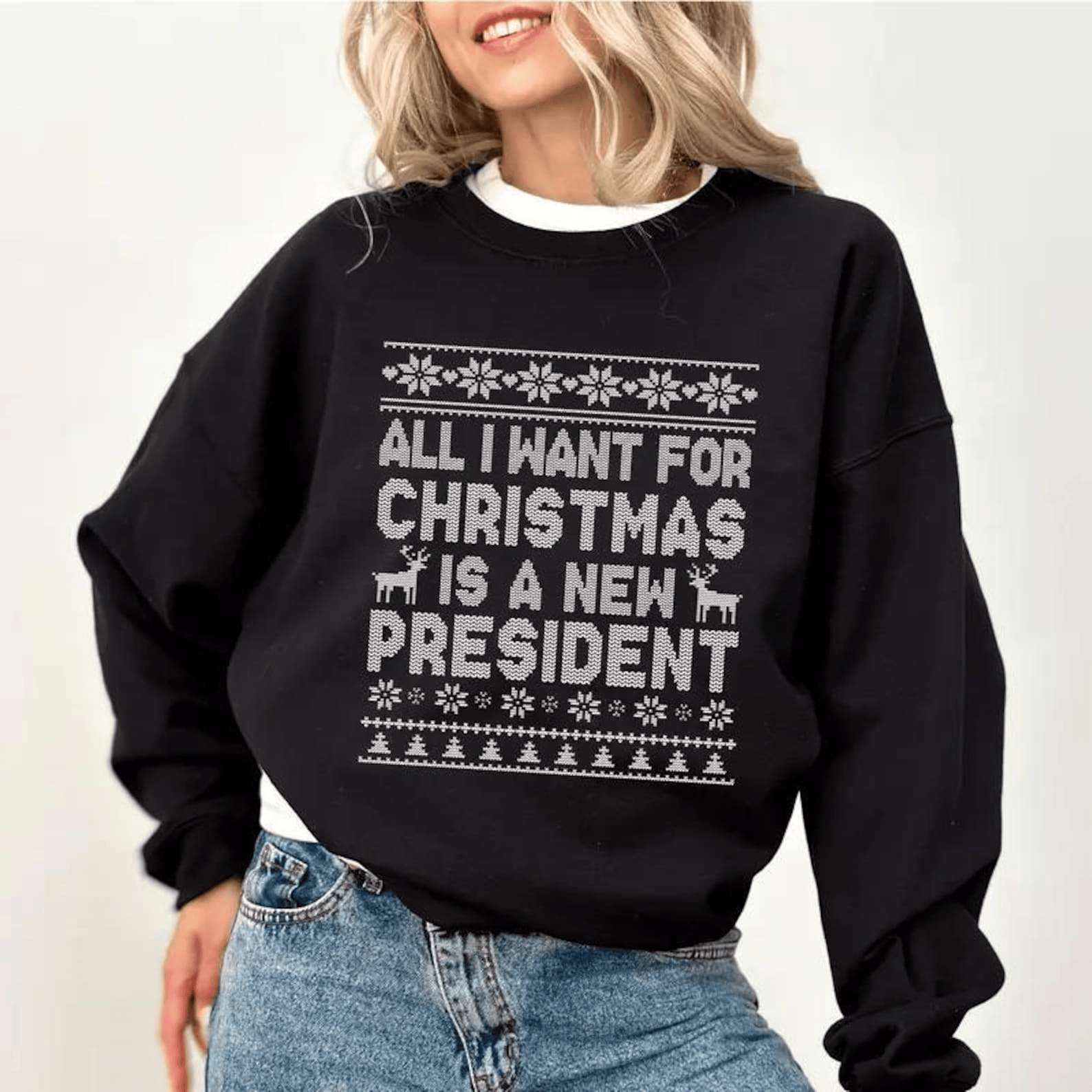 All I Want for Christmas Is A New President Sweatshirt T Shirt Funny Christmas Gift for Wife