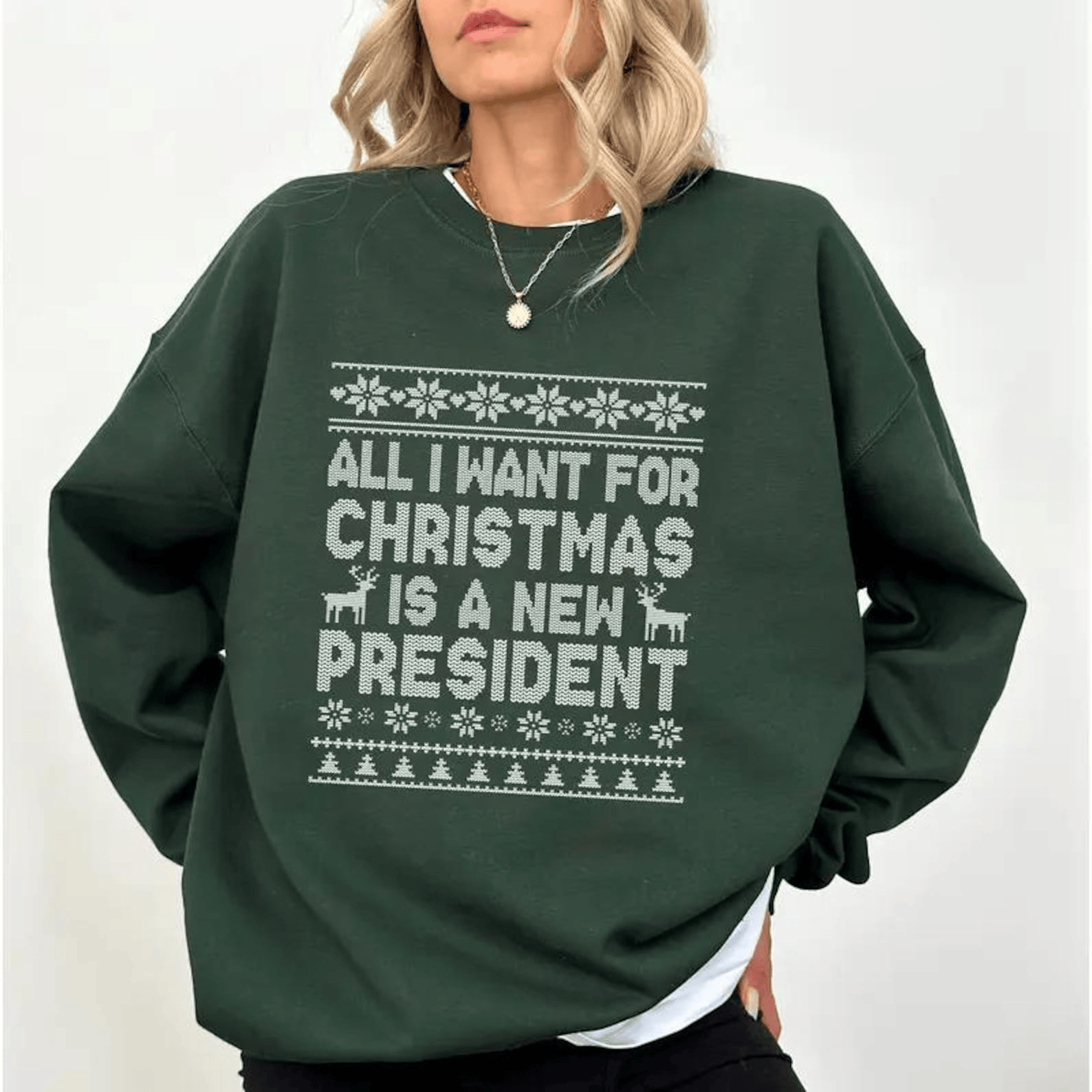 All I Want for Christmas Is A New President Sweatshirt T Shirt Funny Christmas Gift for Wife