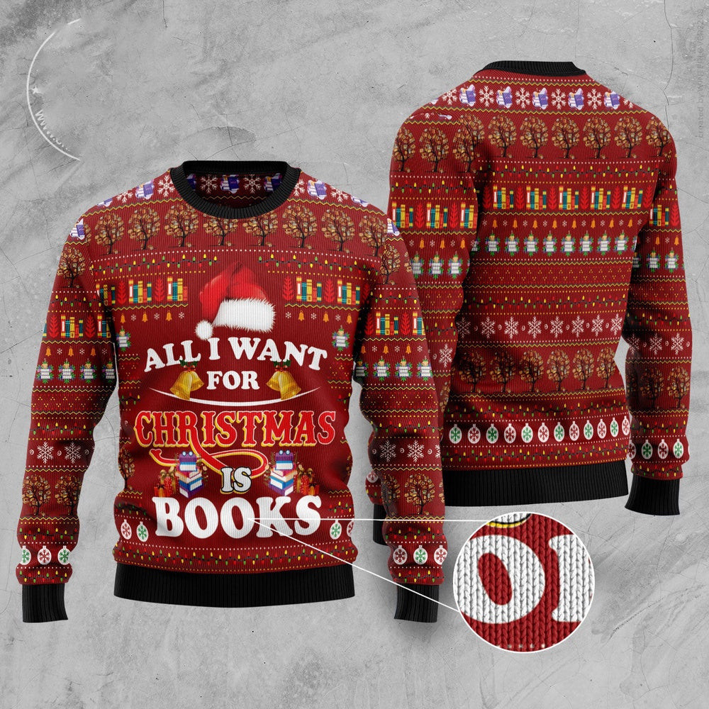 All I Want For Christmas Is Books Ugly Christmas Sweater Funny Ugly Christmas Sweater