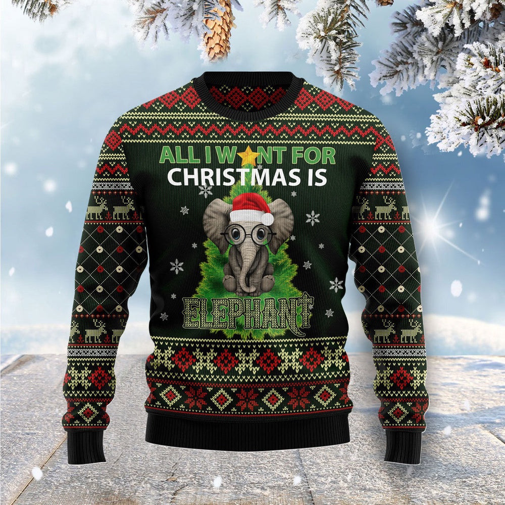 All I Want for Christmas Is Elephant Ugly Christmas Sweater Gift for Christmas
