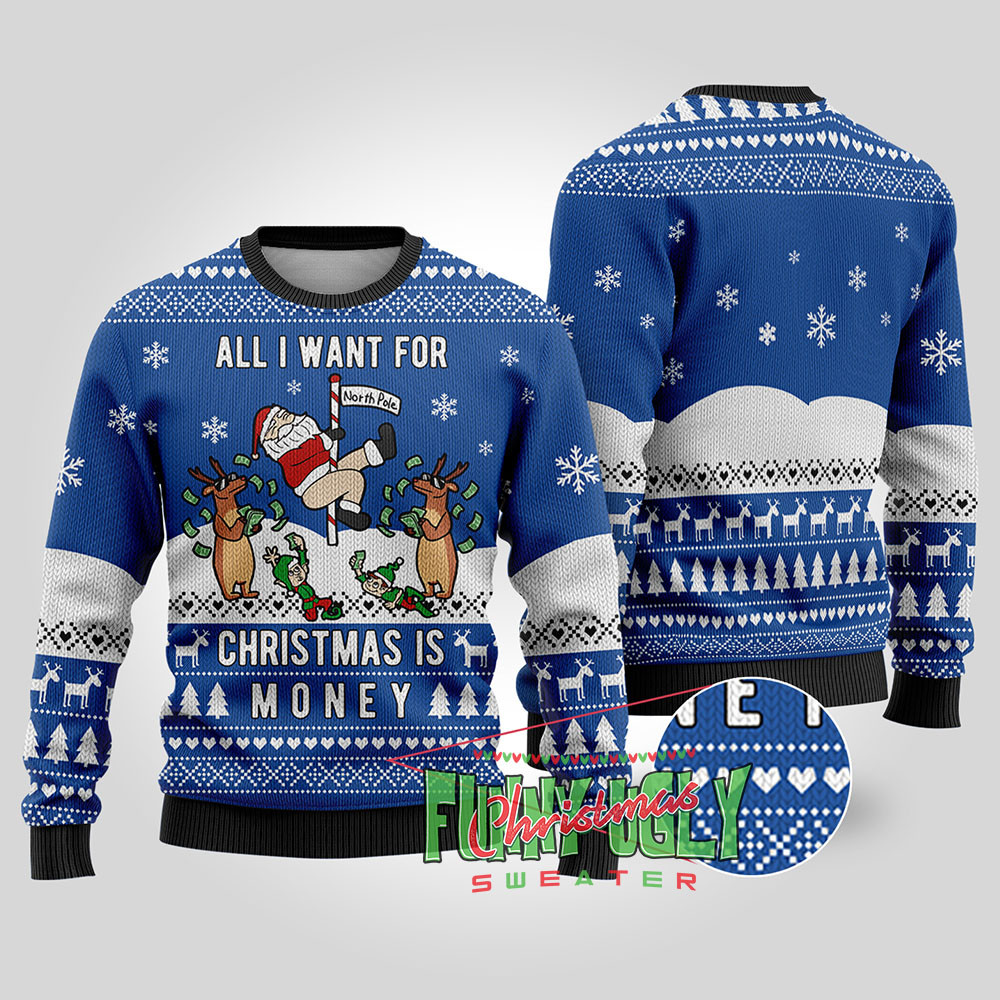 All I Want For Christmas Is Money Ugly Sweater Royal Lovely Merch Gift for Cozy Winter Nights