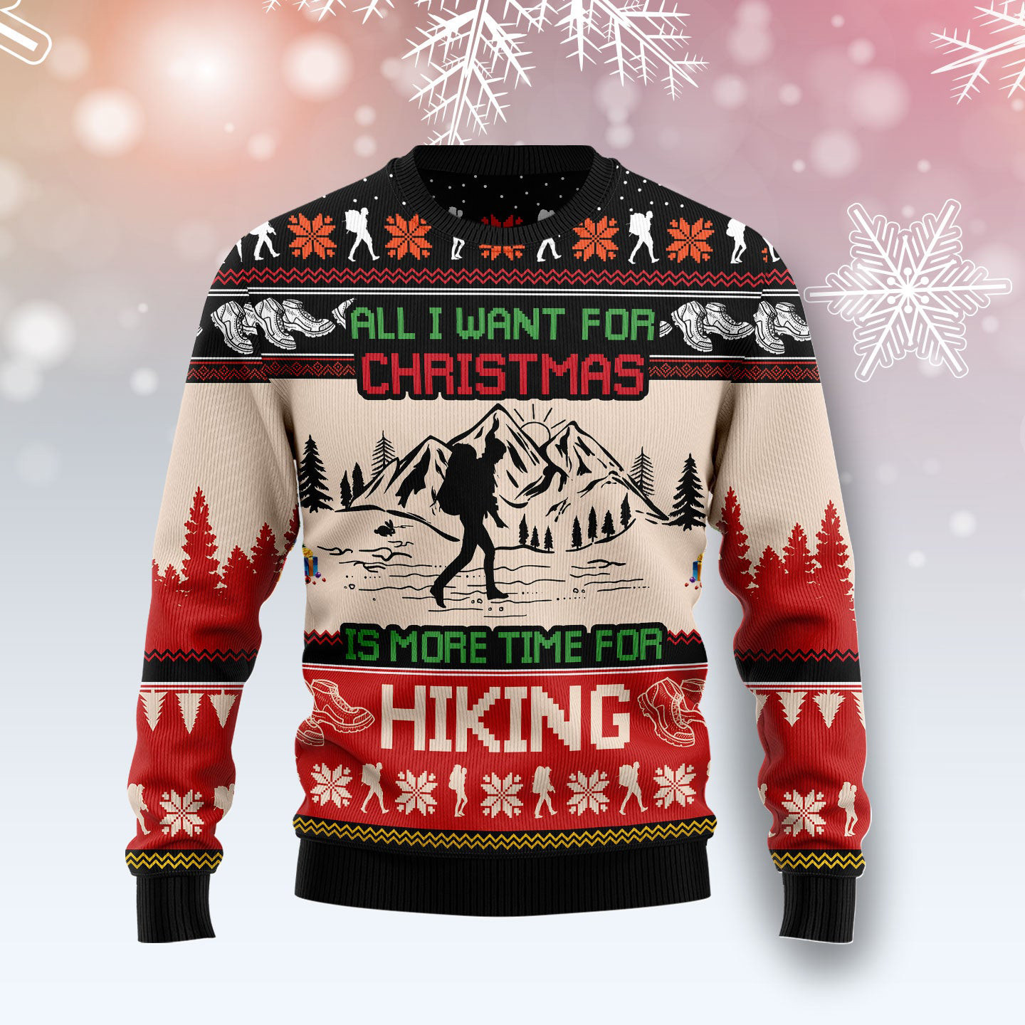 All I Want For Christmas Is More Time For Hiking Ugly Christmas Sweater Xmas Outfits Ideas