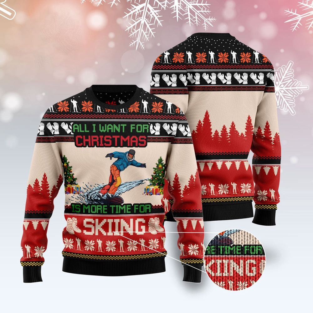 All I Want For Christmas Is More Time For Skiing Ugly Christmas Sweater Funny Ugly Christmas Sweater